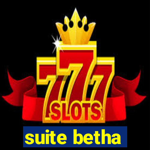 suite betha